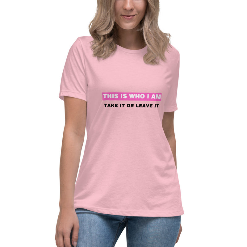 This Is Who I Am Women's Relaxed T-Shirt